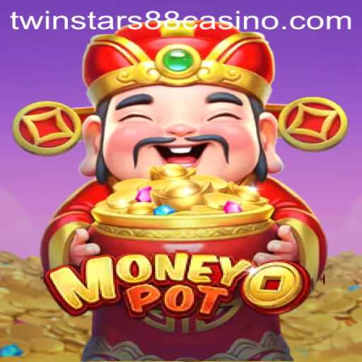 Exploring MoneyPot: The Thrilling World of Twinstar88