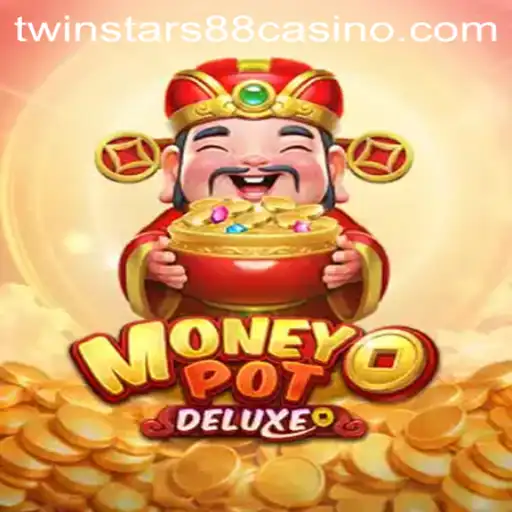 Discover the Thrilling World of MoneyPotDELUXE with Twinstar88