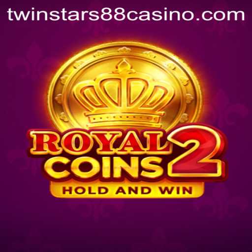 Discover the Thrills of RoyalCoins2 and Twinstar88: A Comprehensive Guide